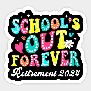 School'S Out Forever Retirement 2024 Sticker